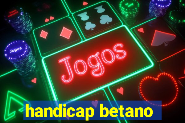 handicap betano